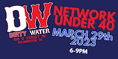 Network Under 40: Washington DC | March 29th @ Dirty Water Sports Bar! primary image