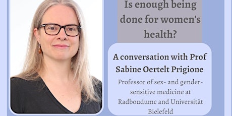 Is enough being done for women's health? With Prof Sabine Oertelt-Prigione primary image