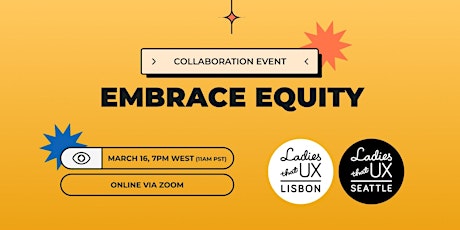 Imagem principal de Embracing Equity with Ladies that UX Lisbon x Ladies that UX Seattle
