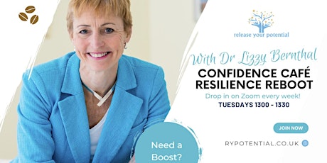 Tuesday Confidence Café: Resilience Reboot - Weekly Drop in Zoom