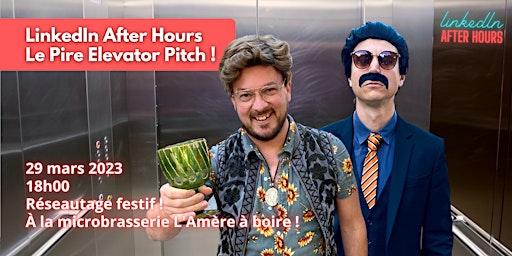 LinkedIn After Hours : Le pire elevator pitch !