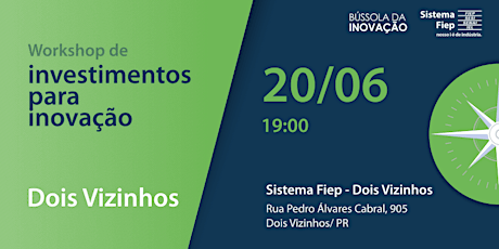 Imagem principal do evento Workshop de investimentos para inovação na indústria - Dois Vizinhos