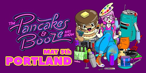 The Portland Pancakes & Booze Art Show (Vendor Reservations Only)
