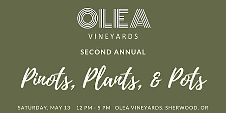 Pinots, Plants, and Pots - Second Annual Spring Release Party