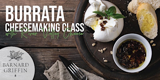 Make your own Burrata at Barnard Griffin with River Valley Cheese primary image
