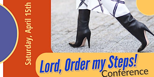 Lord, Order my Steps Conference