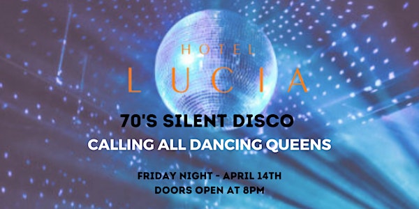 70s Silent Disco - Calling all Dancing Queens