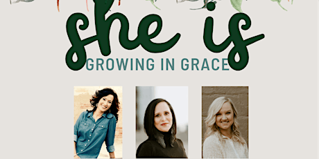 She Is Growing in Grace Women’s Conference