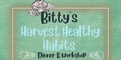 HARVEST HEALTHY HABITS DINNER