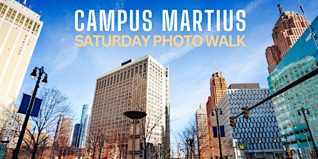 Campus Martius Photo Walk