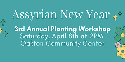 Assyrian New Year Planting & Diqna Nissan Making Workshop
