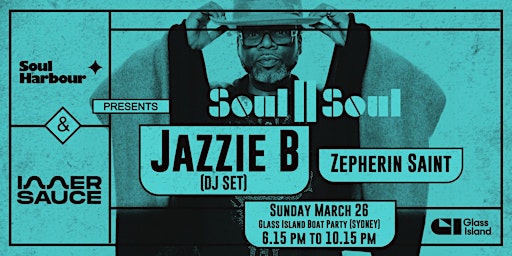 Glass Island - Soul Harbour x Inner Sauce pres. JAZZIE B -  Sun  26th March