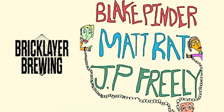 MATT RAT, BLAKE PINDER, JP FREELY - Bricklayer Brewing Tiny Taproom Concert