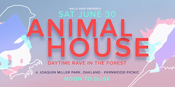 ANIMAL HOUSE forest day rave + picnic