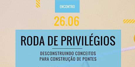 Imagem principal do evento Roda de Privilégios - Desconstruindo Conceitos para Construção de Pontes