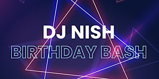 DJ NISH BIRTHDAY BASH