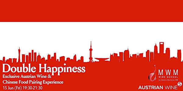 Double Happiness: Austrian Wine & Chinese Food Pairing Experience