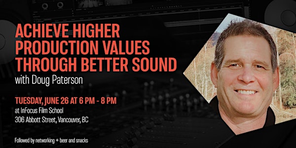 Achieve Higher Production Values Through Better Sound with Doug Paterson