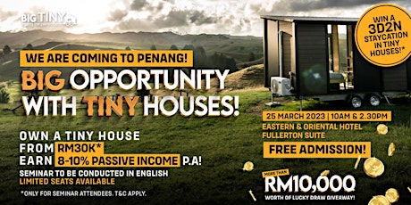 BIG Opportunity with TINY Houses in Penang! [Free Admission]