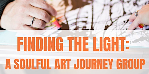 Finding the Light: A Soulful Art Journey (in person) primary image