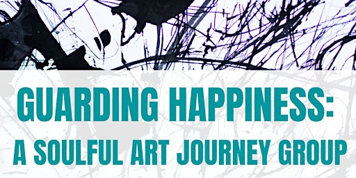 Guarding Happiness: A Soulful Art Journey (in person) primary image