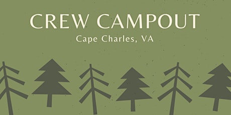 Crew Campout - Cape Charles, VA