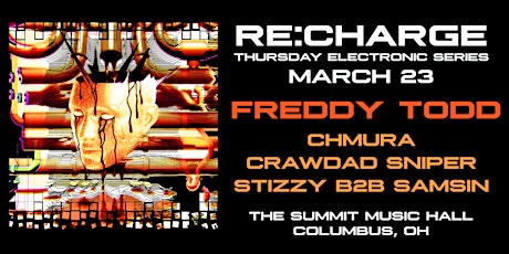 RE:CHARGE ft FREDDY TODD at The Summit Music Hall - Thursday March 23