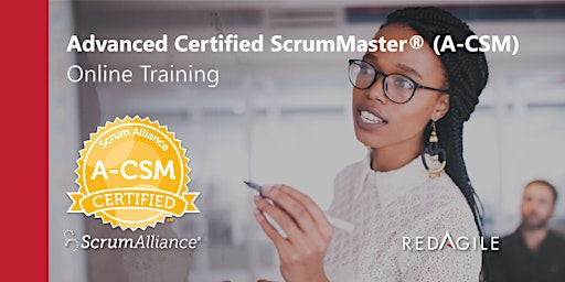 ADVANCED CERTIFIED SCRUM MASTER®(A-CSM®) 12-13 JUN Australian Course Online primary image