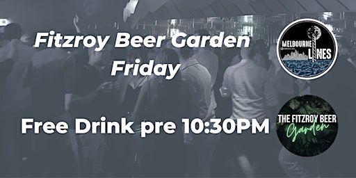 Fitzroy Beer Garden Friday - Free Red Bull Vodka pre 10:30PM