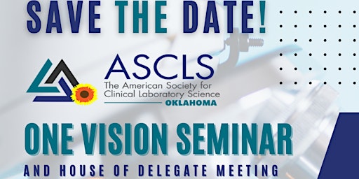 ASCLS-OK One Vison Spring Seminar and House of Delegates 2023