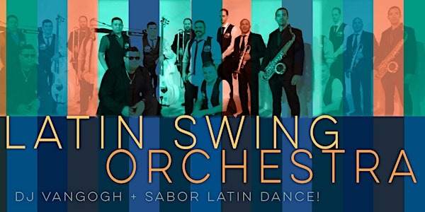 Salsa Saturday: Latin Swing Orchestra + DJ Van Gogh + Sabor Latin Dance!