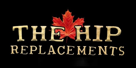 THE HIP REPLACEMENTS - Tragically Hip Tribute - Bum's Eye For Clothes