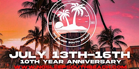10th Annual No Sleep South Beach Weekend 2023. 6 Events 1 low Price