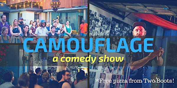 Camouflage: A Comedy Show (Free Pizza!)