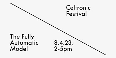 Celtronic Festival - The Fully Automated Model