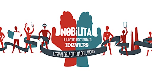 NOBILITA 2023 - IL FESTIVAL DELLA CULTURA DEL LAVORO