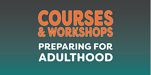 Preparing for Adulthood (6 Week Course)