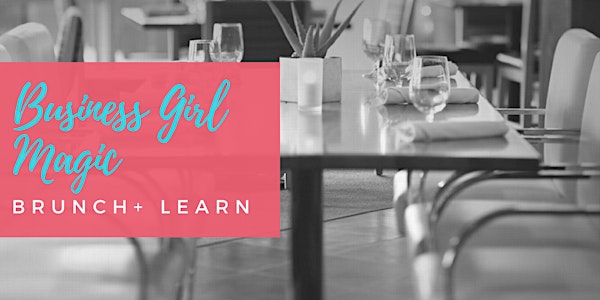 #BusinessGirlMagic: Brunch & Learn with Velvet Lattimore