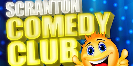 Scranton Comedy Club Aug 12th  Show - Headliner: TBA