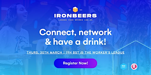 Ironbeers London Tech Drinks #11 at The Workers' League