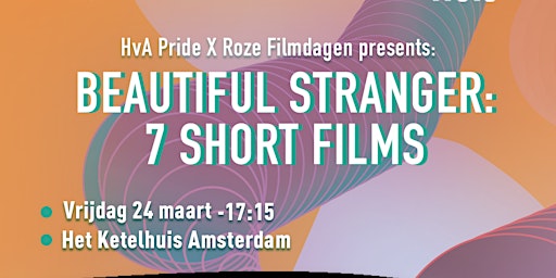 HvA Pride x Roze Filmdagen: Beautiful Stranger - 7 short films