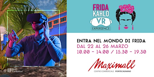 Frida Kahlo Vr Experience Centro Commerciale Maximall 23 marzo 2023