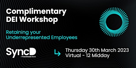 30th March - Retaining Underrepresented Employees - Complimentary Workshop