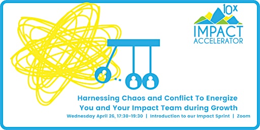 Harnessing Chaos and Conflict To Energize You and Your Team (Introduction)