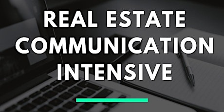 Real Estate Communication Intensive