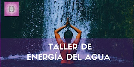 Imagen principal de Taller de ENERGÍA DEL AGUA basado en el PRANA