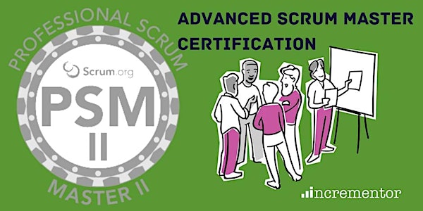 Advanced Scrum Master Certification (PSM II)