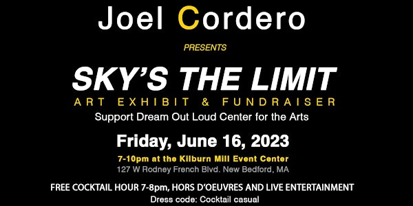 Joel Cordero's SKY'S THE LIMIT Art Exhibit & Fundraiser