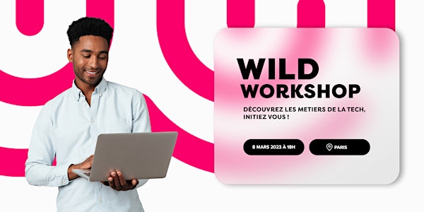 Wild Workshop : Découvrez notre école & initiez vous au dév web et en data
