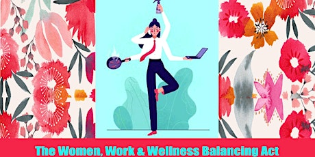 Women's History Month: The Women, Work & Wellness Balancing Act